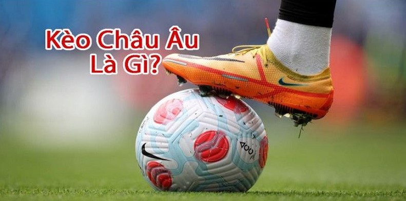 kèo châu Âu
